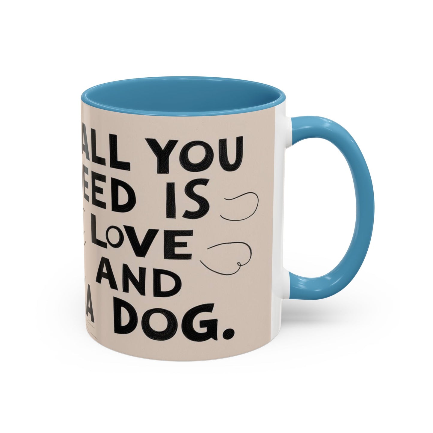 All You Need is Love and a Dog Coffee Mug - Cute Pet Lover Mug