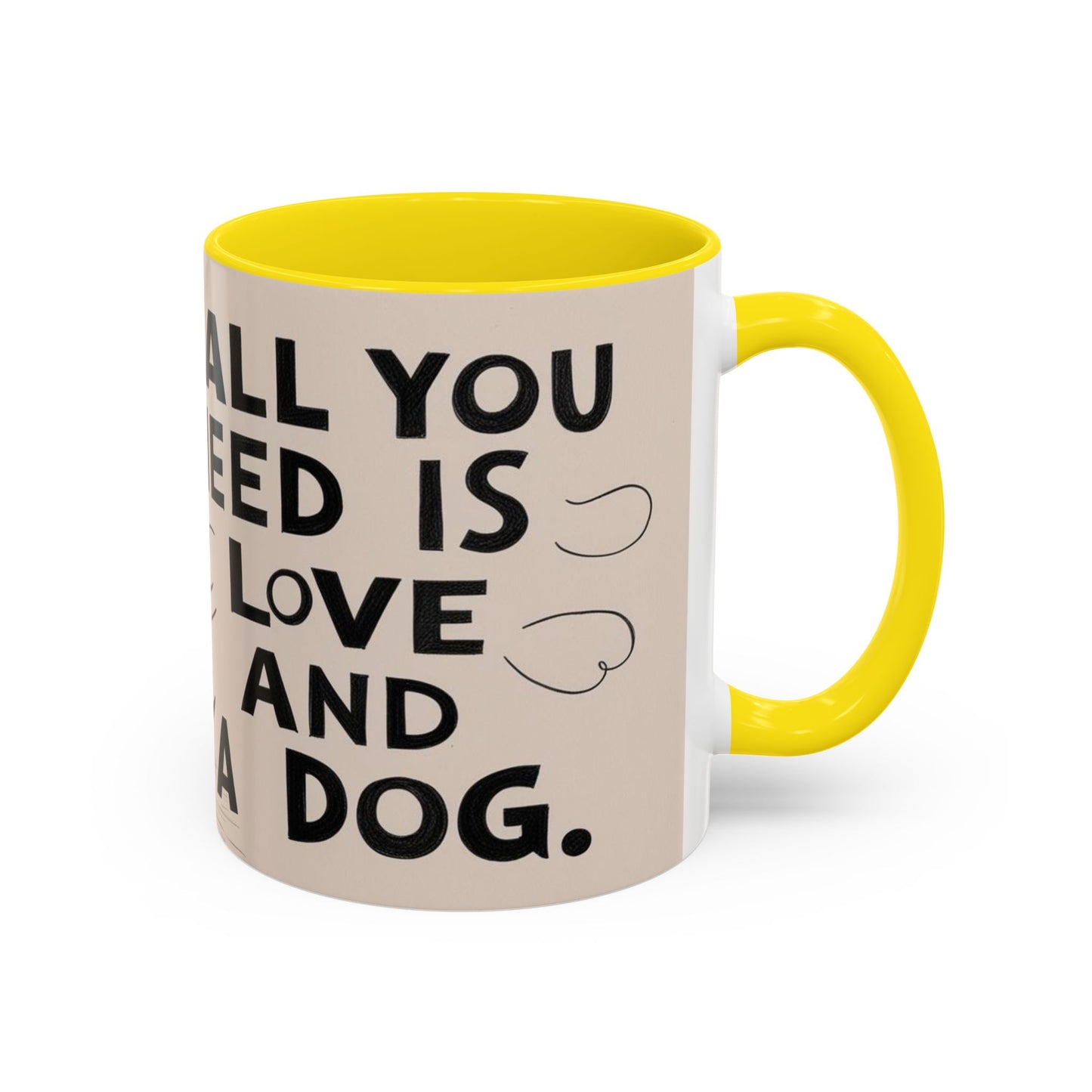 All You Need is Love and a Dog Coffee Mug - Cute Pet Lover Mug