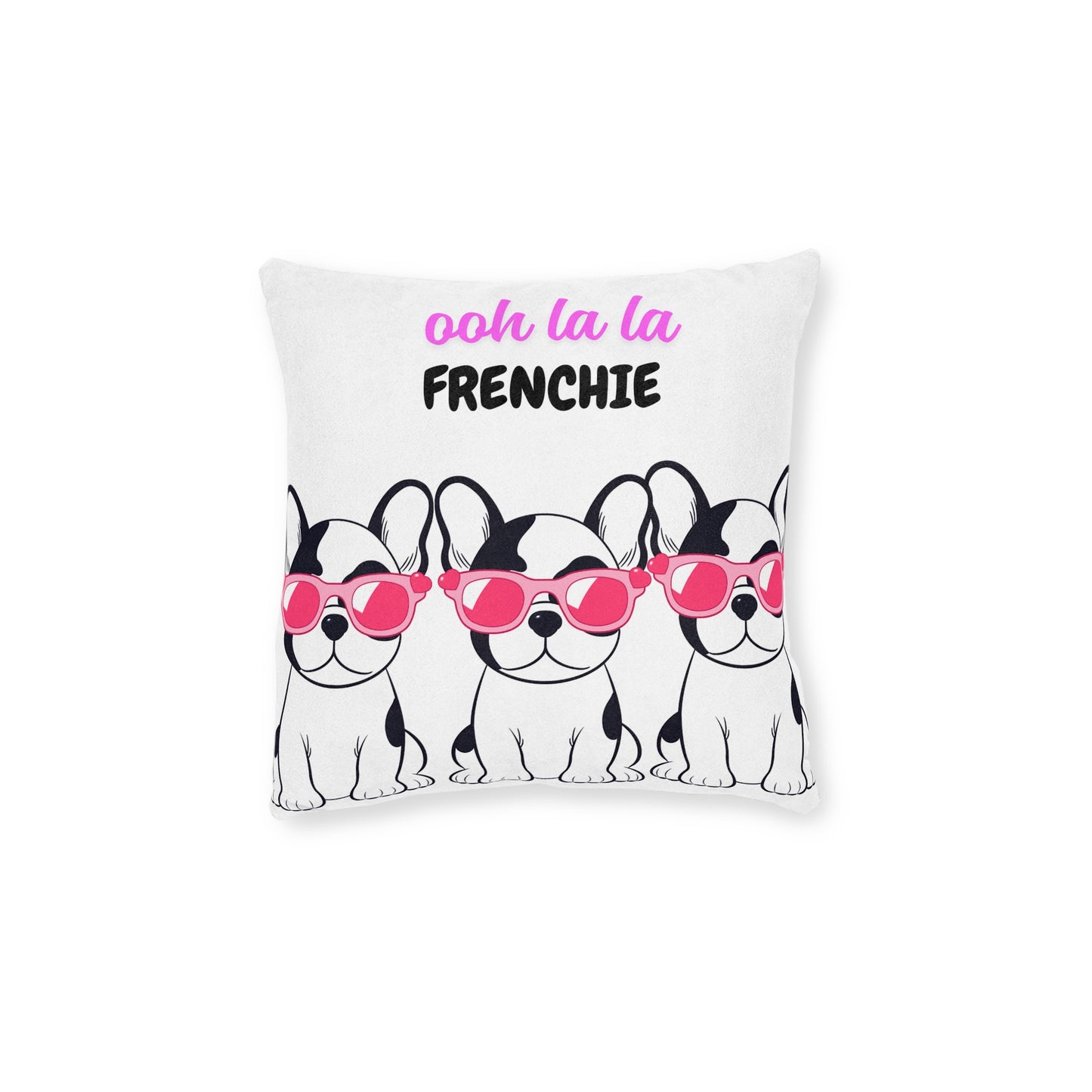 French Bulldog Square Pillow - Ooh La La - Pet Lover Decor, Cute Dog Cushion, Home Accent, Gift for Dog Lovers, Dog Mom Gift