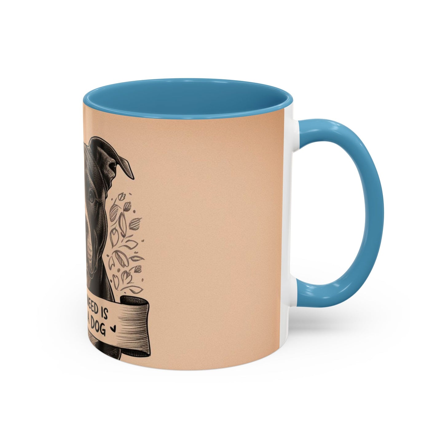 All You Need is Love and a Dog Coffee Mug - Perfect Gift for Dog Lovers