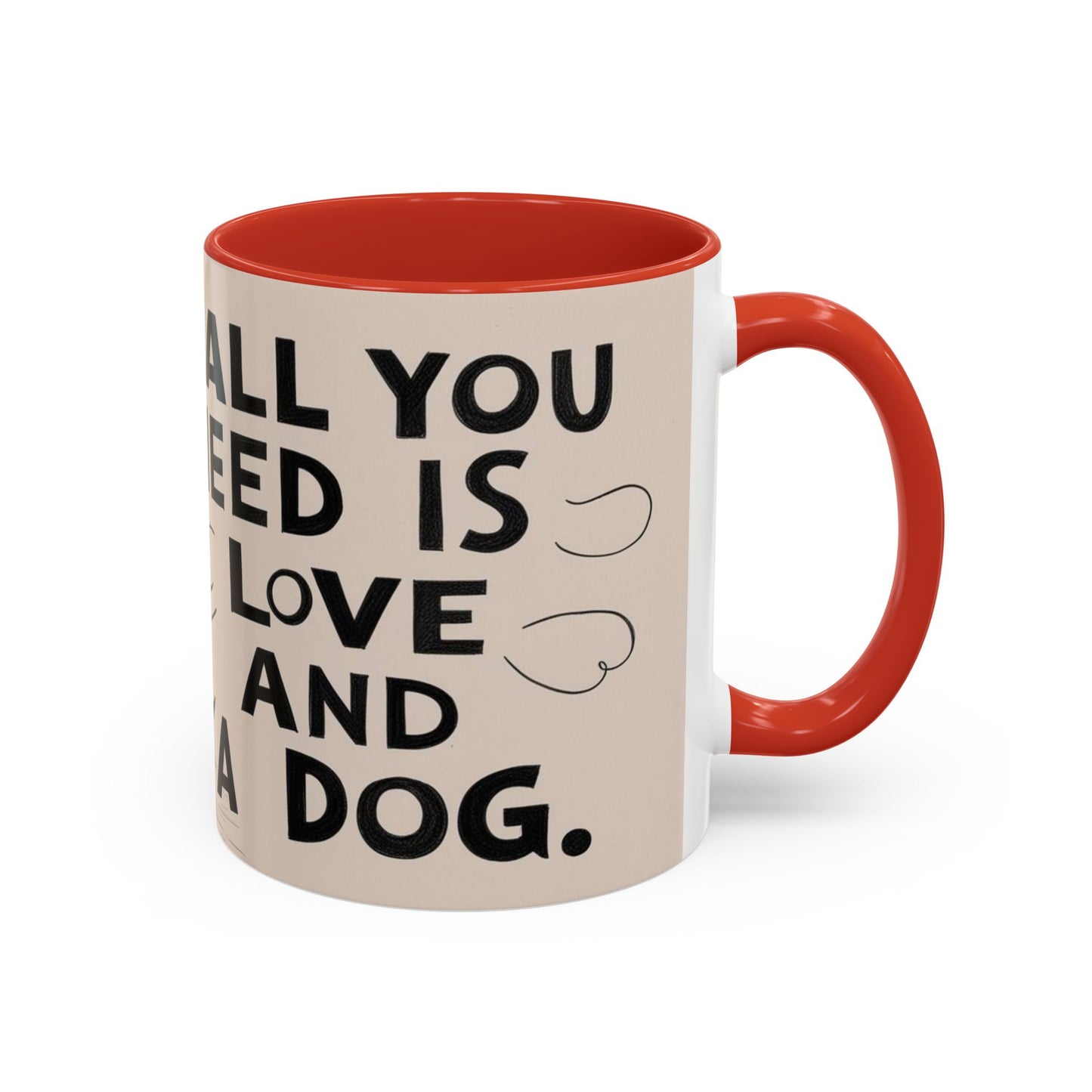 All You Need is Love and a Dog Coffee Mug - Cute Pet Lover Mug