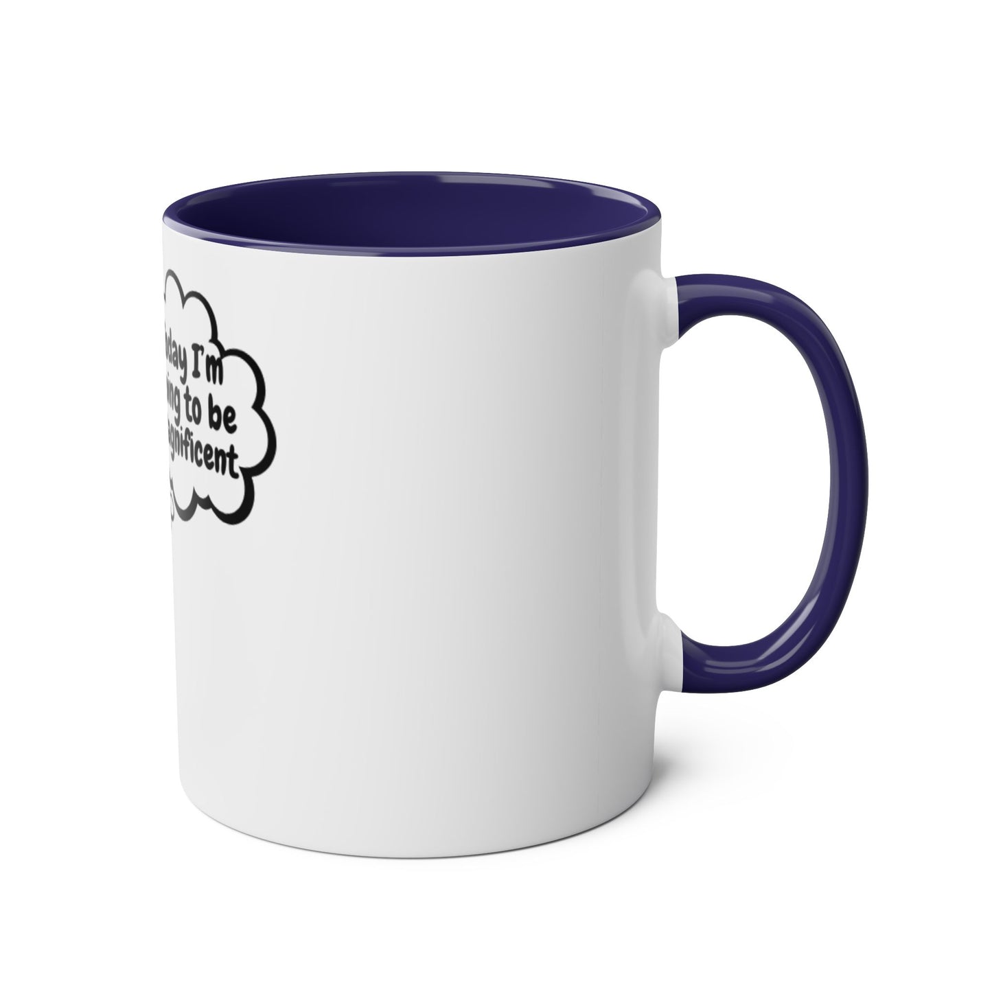 Motivational Two-Tone Coffee Mug, 11oz - Perfect for Daily Inspiration, Office Gift, Teacher Appreciation, Self-Care, Motivation