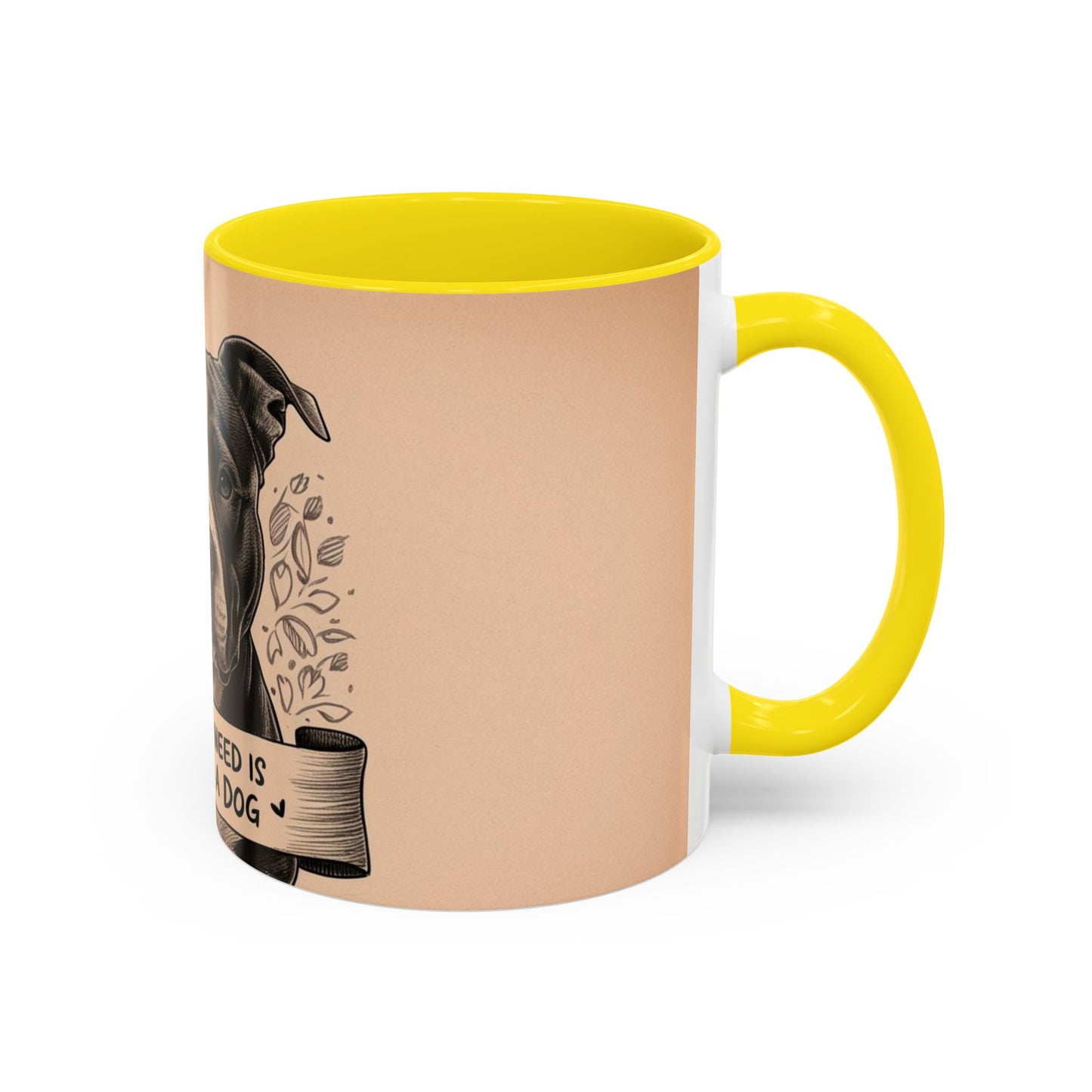 All You Need is Love and a Dog Coffee Mug - Perfect Gift for Dog Lovers