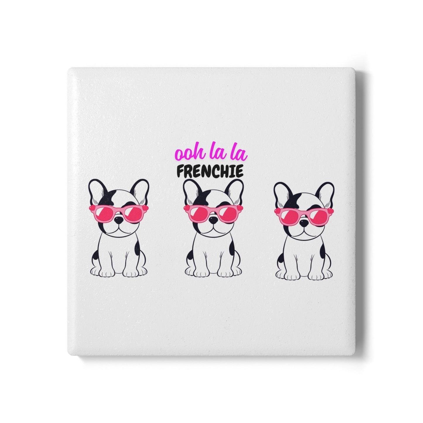 Ooh La La Frenchie Coaster, Cute Dog Coaster, Pet Lover Gift, Home Decor, French Bulldog Gift