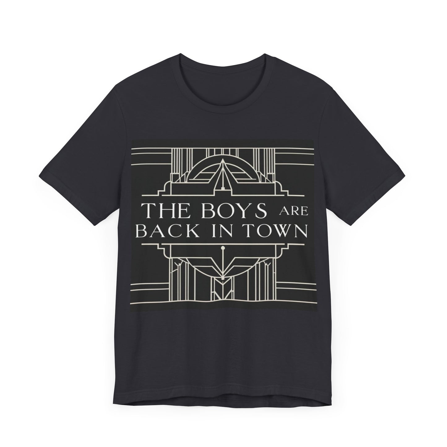 Art Deco Graphic Tee - "THE BOYS ARE BACK IN TOWN"