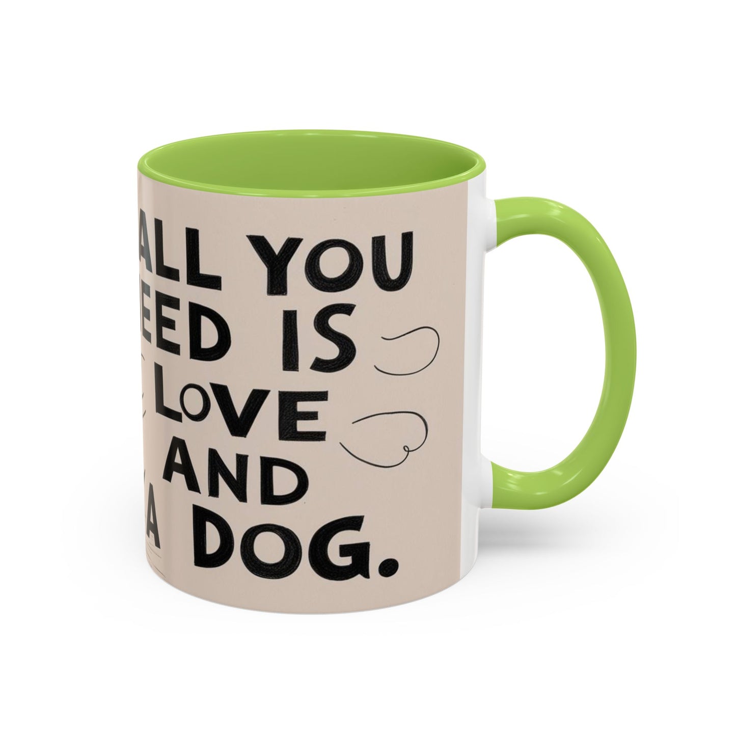 All You Need is Love and a Dog Coffee Mug - Cute Pet Lover Mug
