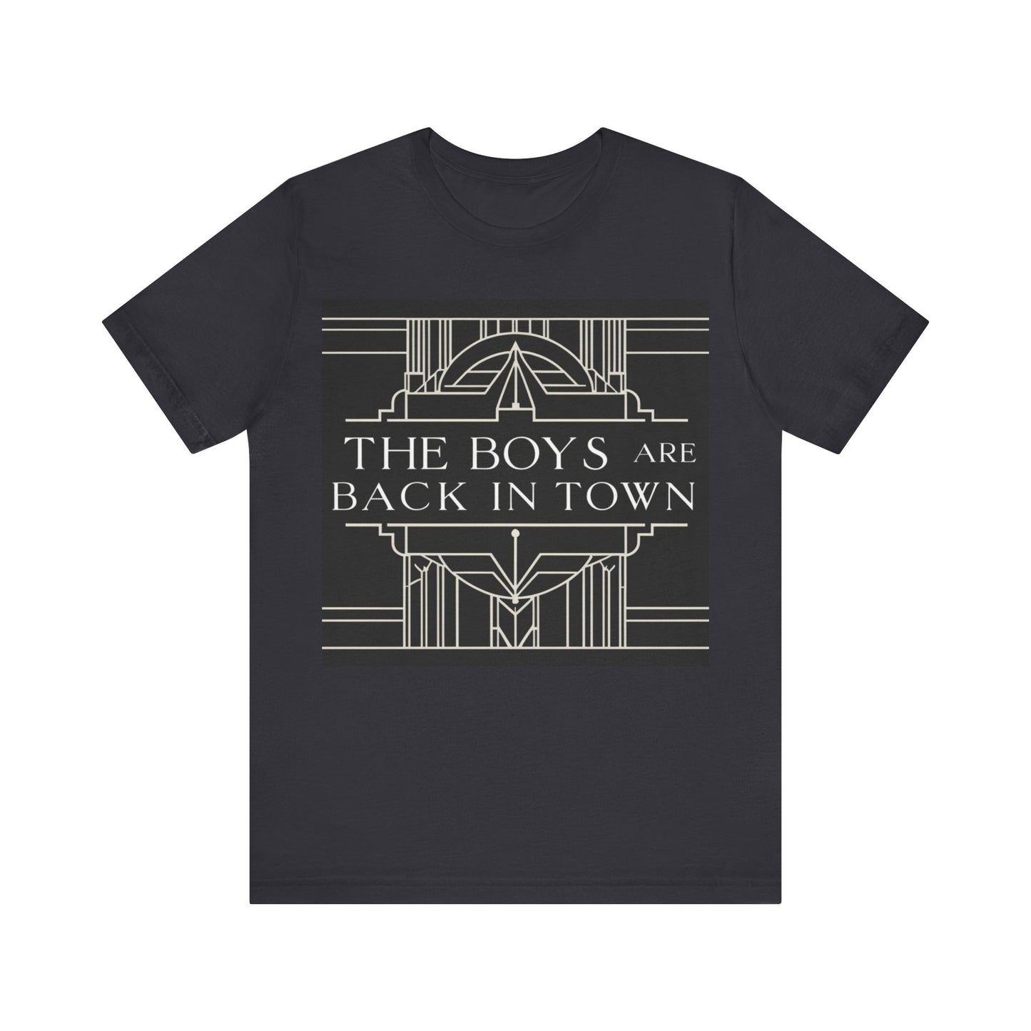 Art Deco Graphic Tee - "THE BOYS ARE BACK IN TOWN"