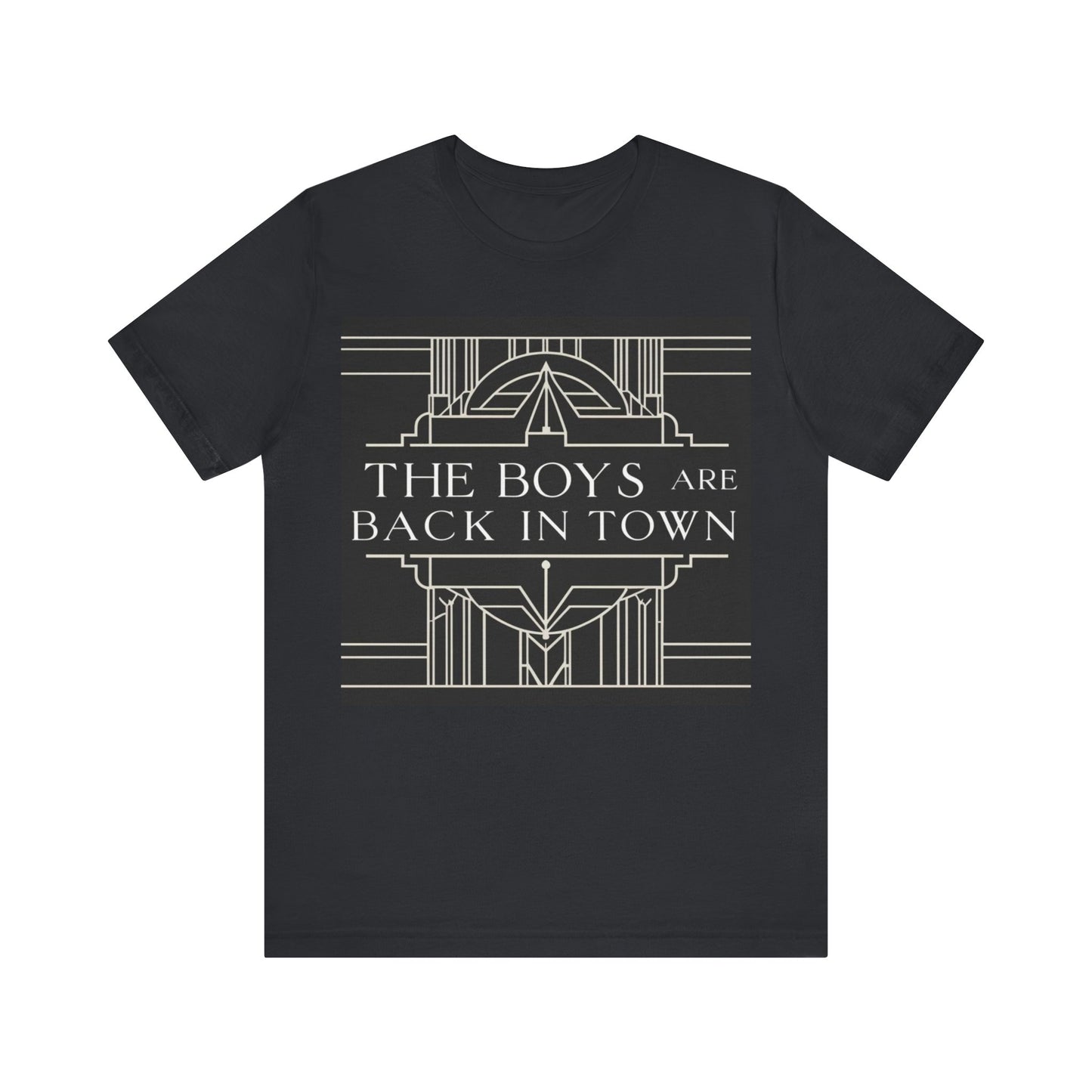 Art Deco Graphic Tee - "THE BOYS ARE BACK IN TOWN"